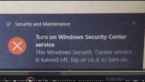 Turn on Windows Security Center service - Security and Maintenance Windows 10