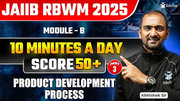 JAIIB Free Online Classes 2025  | JAIIB RBWM Module B Product Development Process Important Topics