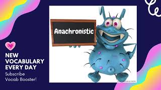 GRE Vocabulary with example sentences No :232 - Anachronistic