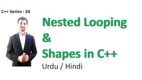 Nested Loops & Shapes in C++ | Urdu Hindi | Haider Ashraf