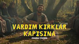 Vardım Kırklar Kapısına Anadolu Deyişi Heavy Rock & Bağlama Yorum Anadolu Yeniden