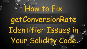 How to Fix getConversionRate Identifier Issues in Your Solidity Code