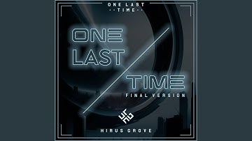 One Last Time (Final Version)
