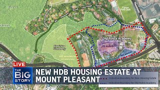 Singapore to get new HDB housing estate at Mount Pleasant | THE BIG STORY screenshot 1