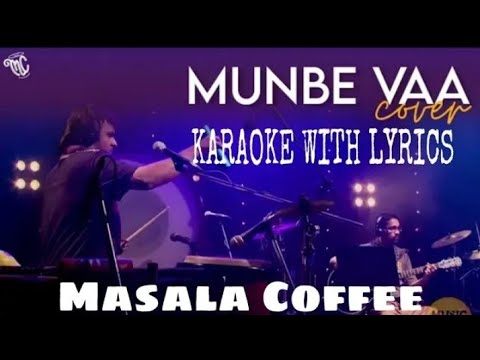 Masala Coffee   Munbe Vaa Cover Karaoke