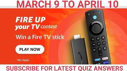 Amazon Fire TV Stick quiz, Amazon answer and Win, Win Fire TV Stick, amazon quiz on march
