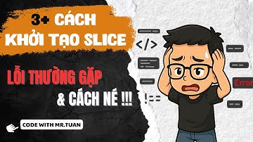 Golang Cơ Bản #48: Những Cách Khởi Tạo Slice Trong Golang | Học Lập Trình Go Từ A-Z