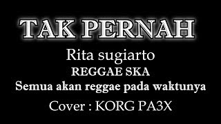 TAK PERNAH - Rita Sugiarto -Karaoke Dangdut Reggae Ska Korg Pa3X