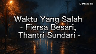 Waktu Yang Salah  Fiersa Besari Thantri Sundari lirik Lagu