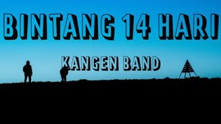 KANGEN BAND - BINTANG 14 HARI (LIRIK)