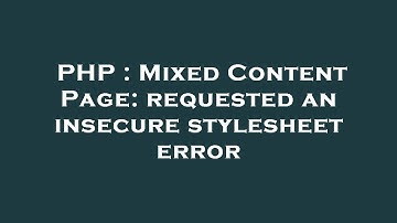 PHP : Mixed Content Page: requested an insecure stylesheet error