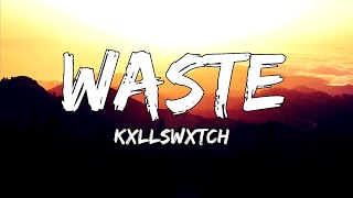 Kxllswitch - Waste ((Lyrics))