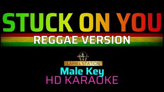 STUCK ON YOU - Reggae | KARAOKE - Male Key