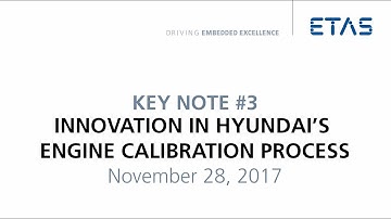 ETAS Connections 2017: D Han – "Innovation in Hyundai’s engine calibration process"