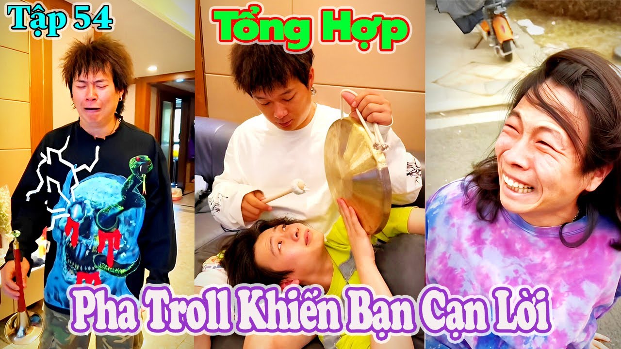 Tổng Hợp Pha Troll Khiến Bạn Cạn Lời Tập 54 | Hài Lầy Lội #bientv