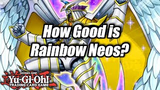 Yu-Gi-Oh! How Good is Rainbow Neos