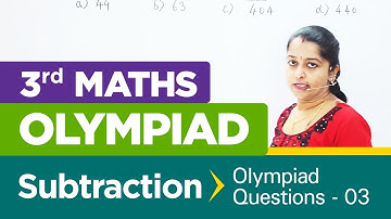 Subtraction - Olympiad Questions -3 | NCERT, CBSE | 3rd standard Maths olympiad | Olympiad Math