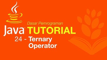Belajar Java [Dasar] - 24 - Ternary Operator