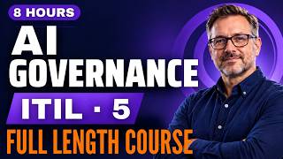 ITIL AI Governance Full Course: 8 Hours, 23 Lessons (ITIL 5)