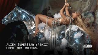 Beyonce · Robyn · Bree Runway · ALIEN SUPERSTAR (REMIX) MASHUP