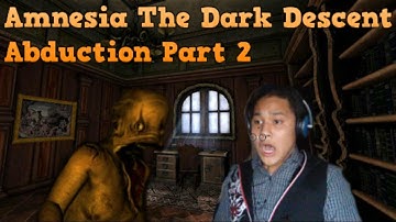 Amnesia The Dark Descent : Custom Story : Abduction (Part 2)