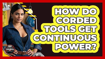 How Do Corded Tools Get Continuous Power? - ToolBench Pros