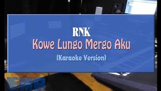 RNK - Kowe Lungo Mergo Aku (Demang Family Cover) (KARAOKE TANPA VOCAL)