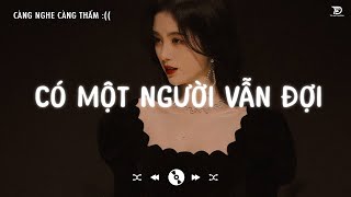 Nhạc Lofi Chill Gây Nghiện Hay Nhất 2023 ♬ Có Một Người Vẫn Đợi Lofi - Ngân Ngân Cover Hot Tiktok