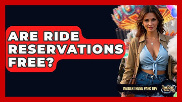 Are Ride Reservations Free? - Insider Theme Park Tips