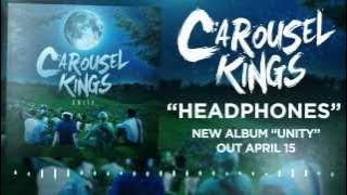 Carousel Kings - Headphones (Unity - OUT NOW)