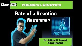 Chemical Kinetics || Rate of a Reaction || #classxiincert #neetncertchemistry #drjejironmbaruah