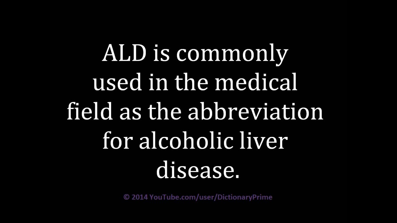Meaning Of Ald Medical Abbreviation Youtube