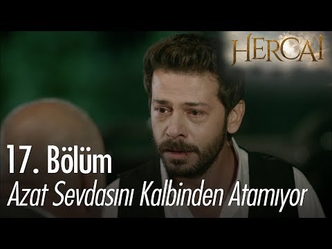 Azat sevdasını kalbinden atamıyor - Hercai 17. Bölüm