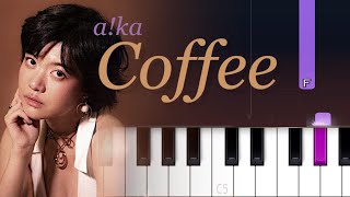 a!ka - Coffee (Piano tutorial)