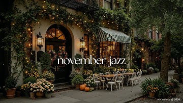November Jazz Background Music - Winter Jazz Outside Coffee Shop for Work, Study and Relaxing Moods