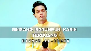 HAZMAN AL-IDRUS | COVER (BIMBANG SERUMPUN KASIH TERBUANG | EYE)