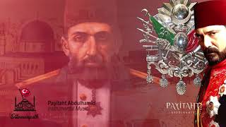 Ottoman Path #Special - Payitaht Abdulhamid Instrumental Music