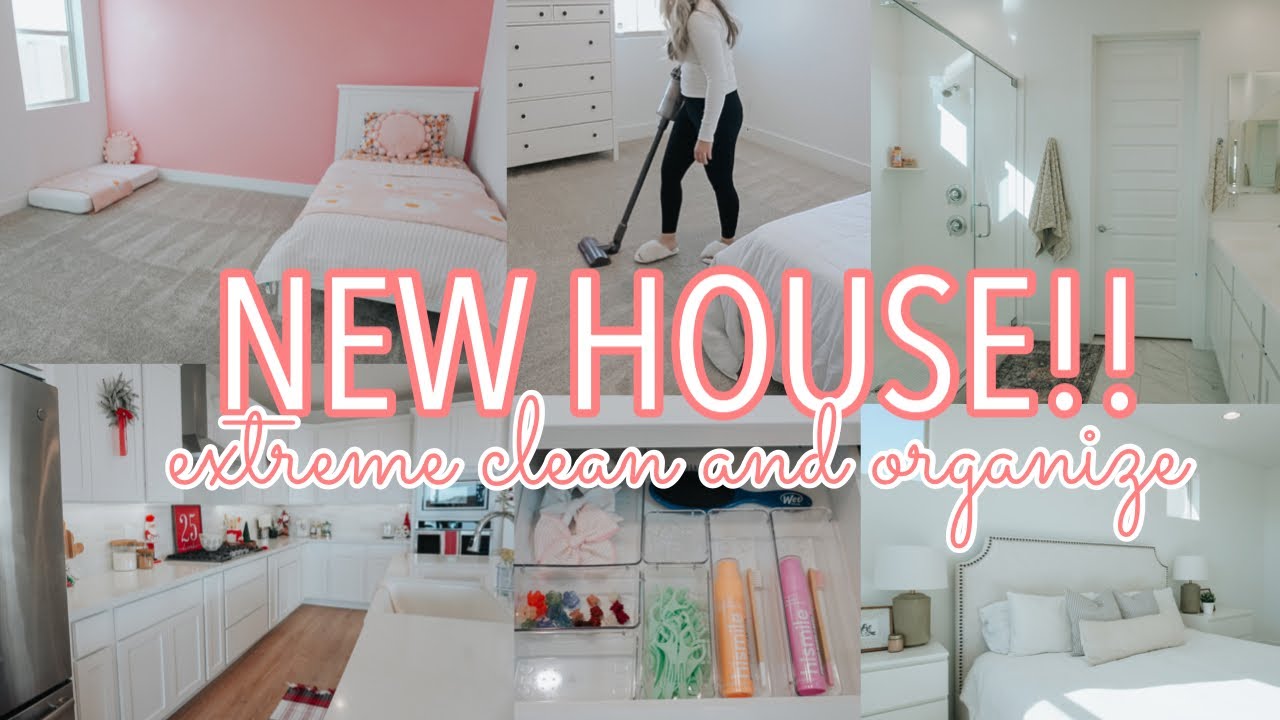 NEW HOUSE EXTREME CLEAN AND ORGANIZE || HOURS OF CLEANING || CLEAN WITH ...