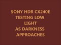 SONY HDR CX240E Low Light Review & Test as darkness arrives