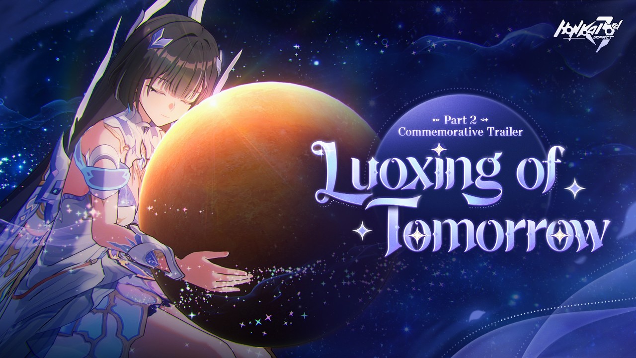 Part 2 Commemorative Trailer: Luoxing of Tomorrow — Honkai Impact 3rd