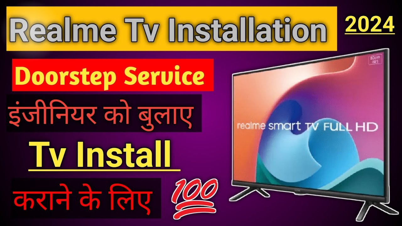 Realme Tv Installation Full Process| How to Call Realme Tv Engineer For Set-up| Realme Tv 2024|
