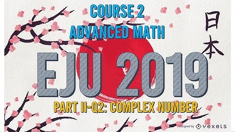 Solution of Part II Question 2 - EJU 2019 - Advanced Mathematics (Course 2)
