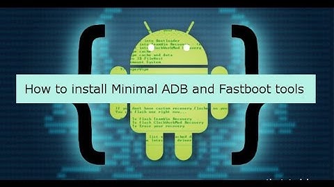 How To Install Minimal ADB and Fastboot on Pc [ Easiest way ]