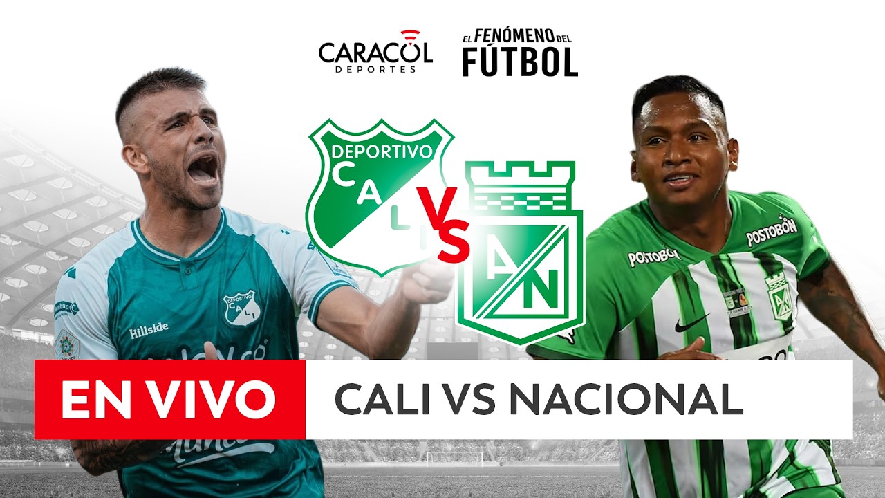 🔴 EN VIVO | DEPORTIVO CALI Vs. ATL. NACIONAL – Liga 2026-I ⚽– FECHA 7 ...