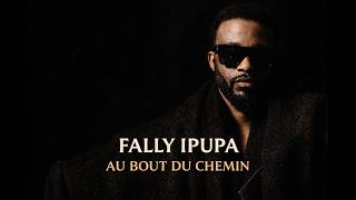 Fally ipupa  AU BOUT DU CHEMIN