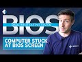 Computer Stuck at BIOS Screen? [Solved!]