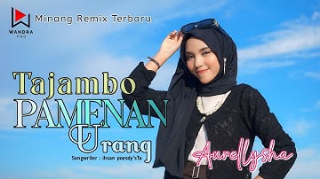 Aurellysha - Tajambo pamenan urang - dendang minang remix terbaru (official music video)