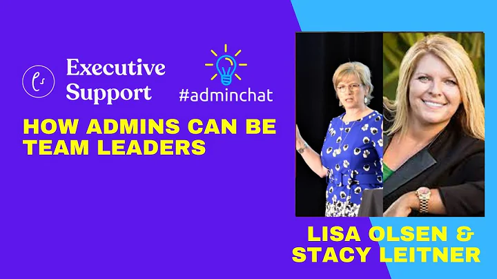 How Admins Can Be Team Leaders with Lisa Olsen & S...