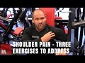 Shoulder pain - Three exercises you need to address