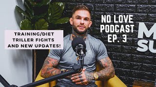 No Love Podcast: EP #3 | Training &amp; Diet Progress, Triller Fights, TV update, and more!